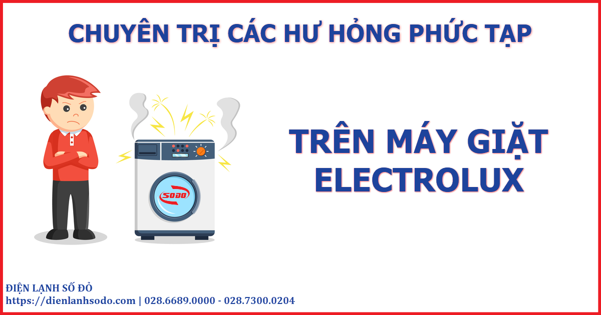 Sửa máy giặt Electrolux tại TPHCM | Chuyên Nghiệp - Nhanh Chóng